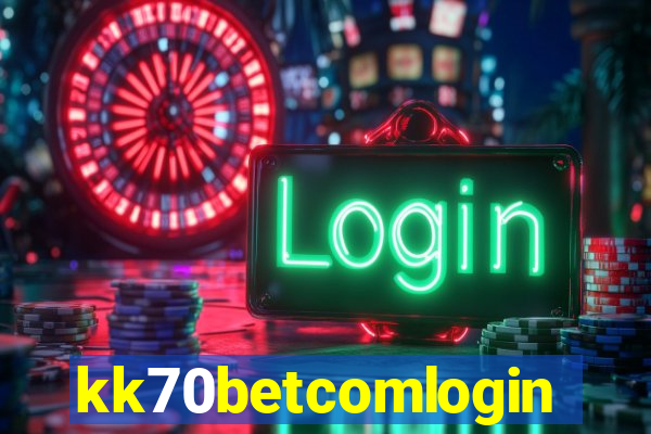 kk70betcomlogin