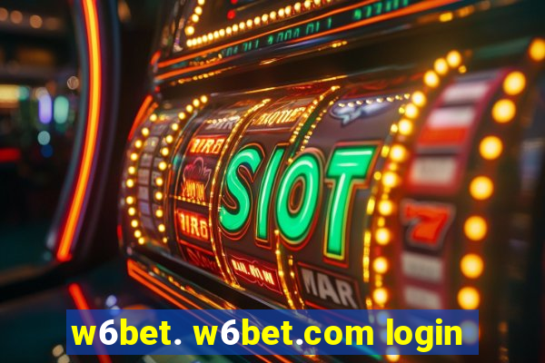 w6bet. w6bet.com login