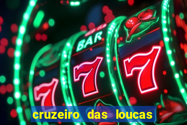 cruzeiro das loucas assistir gratis