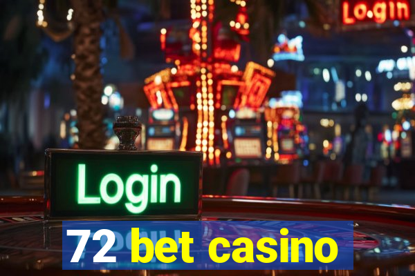 72 bet casino