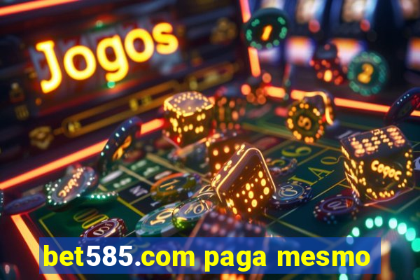 bet585.com paga mesmo