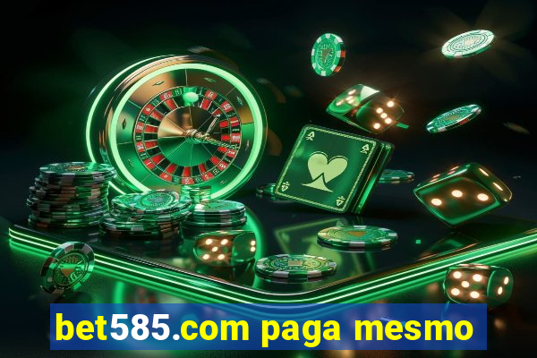 bet585.com paga mesmo