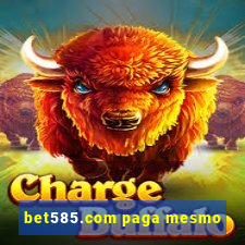 bet585.com paga mesmo