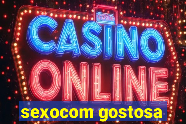 sexocom gostosa