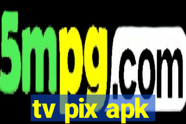 tv pix apk