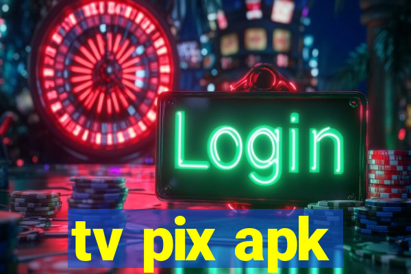 tv pix apk