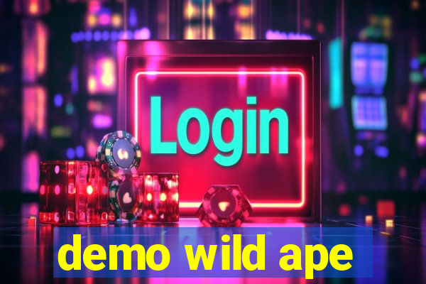 demo wild ape