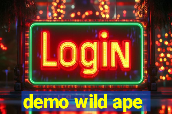 demo wild ape