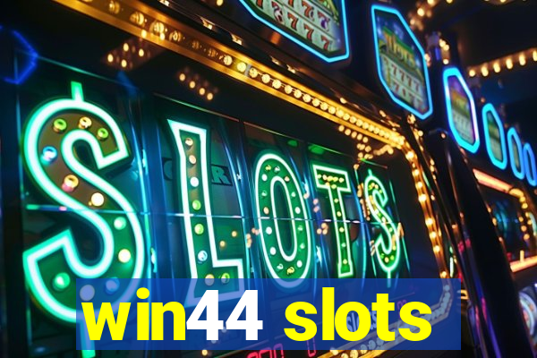 win44 slots