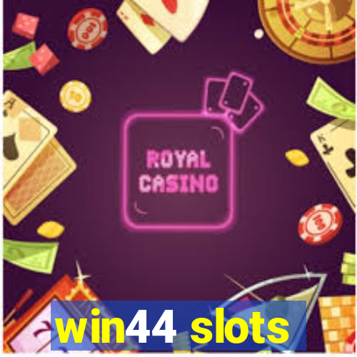 win44 slots