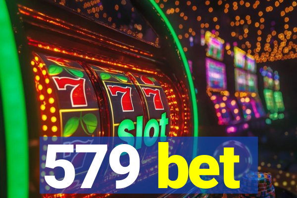 579 bet