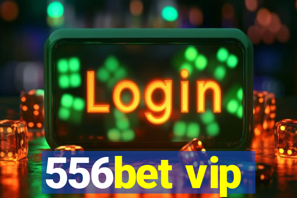 556bet vip