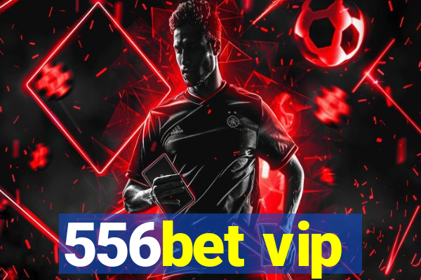 556bet vip