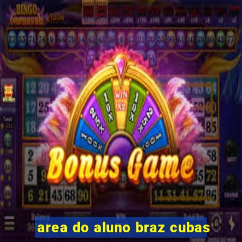 area do aluno braz cubas