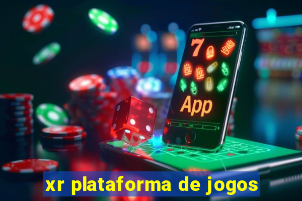 xr plataforma de jogos