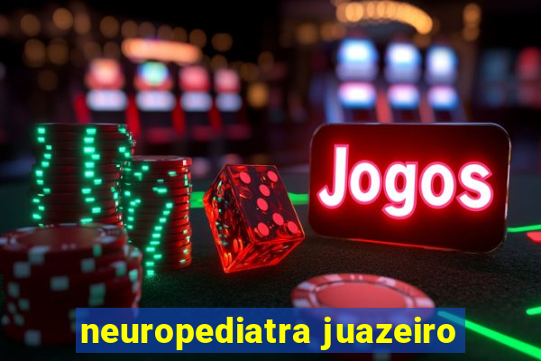 neuropediatra juazeiro