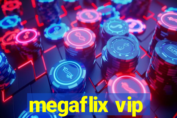 megaflix vip