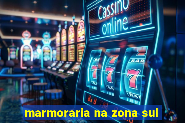 marmoraria na zona sul