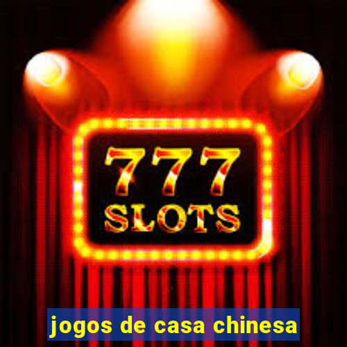 jogos de casa chinesa