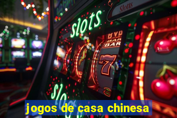 jogos de casa chinesa