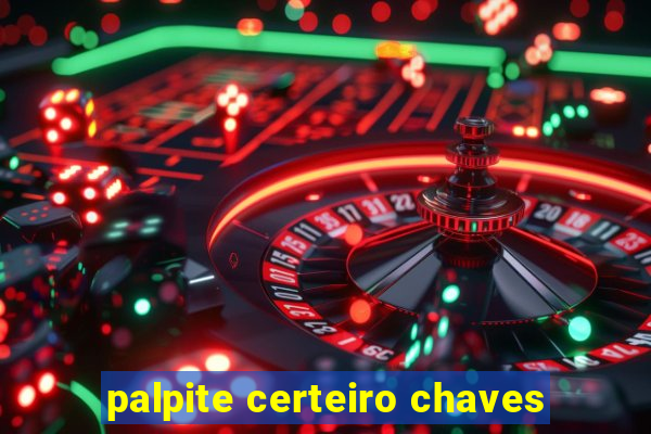 palpite certeiro chaves