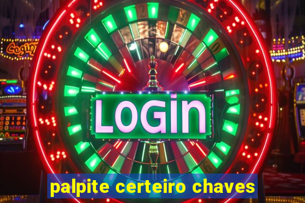 palpite certeiro chaves