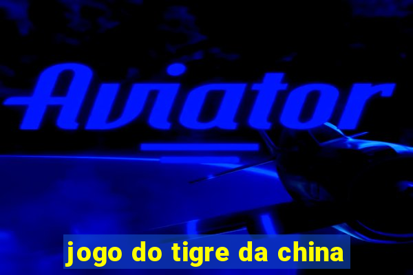 jogo do tigre da china