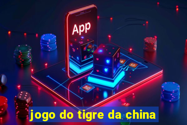 jogo do tigre da china