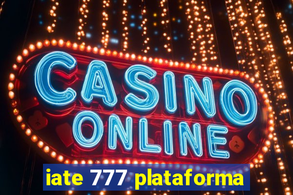 iate 777 plataforma