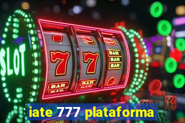 iate 777 plataforma