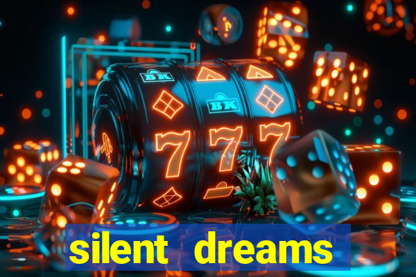 silent dreams reclame aqui