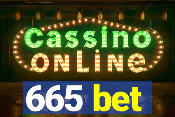 665 bet