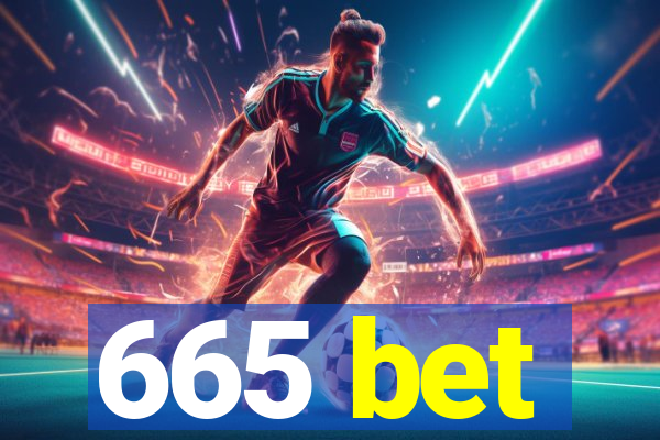 665 bet