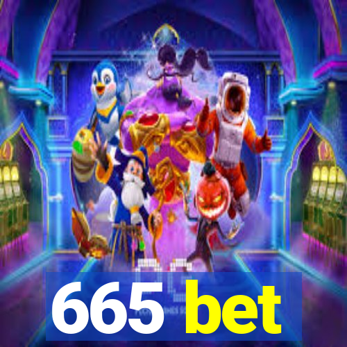 665 bet