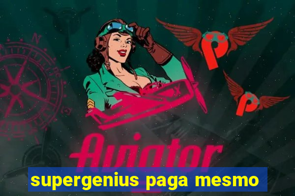 supergenius paga mesmo