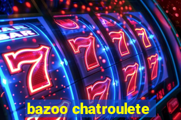 bazoo chatroulete