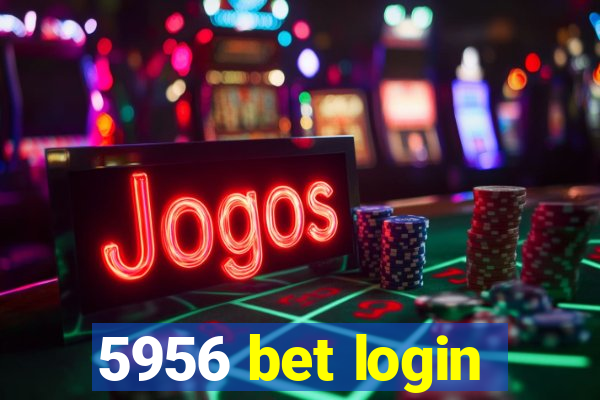 5956 bet login