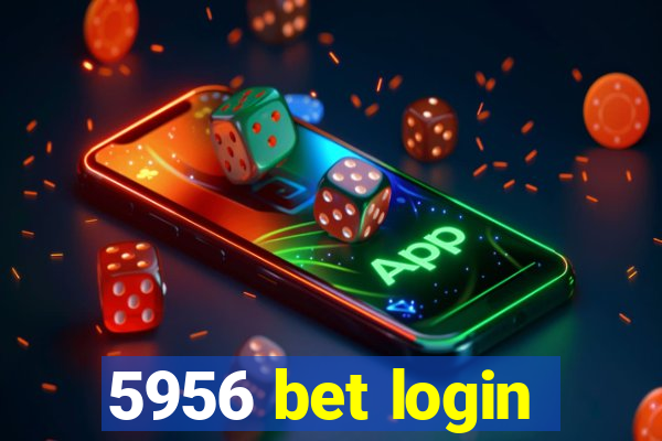 5956 bet login