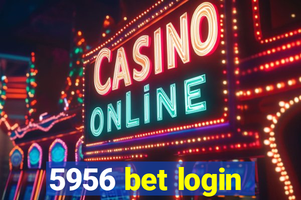 5956 bet login