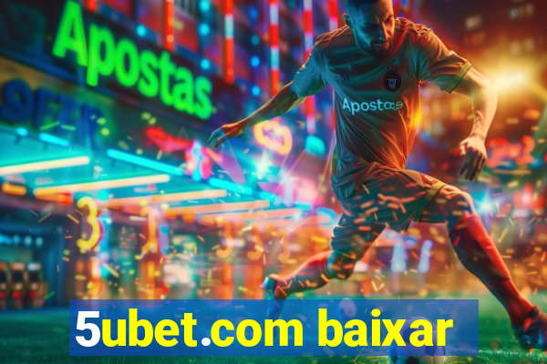 5ubet.com baixar