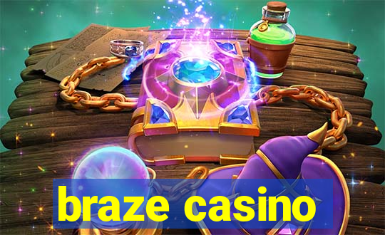 braze casino