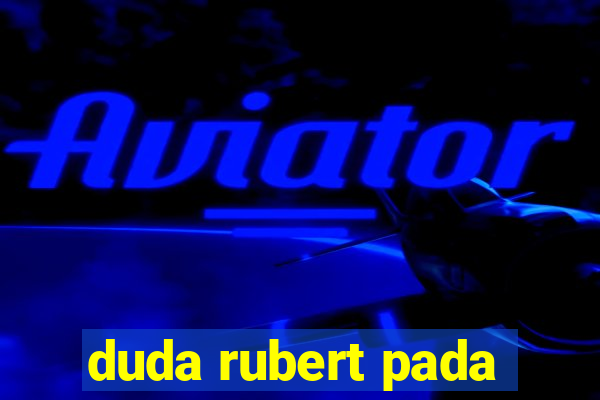 duda rubert pada