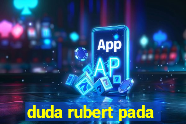 duda rubert pada