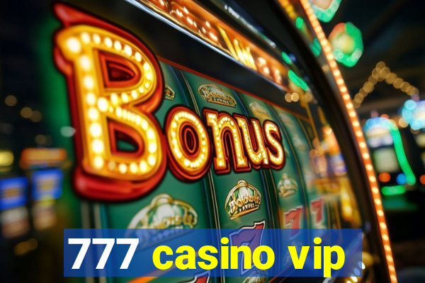 777 casino vip