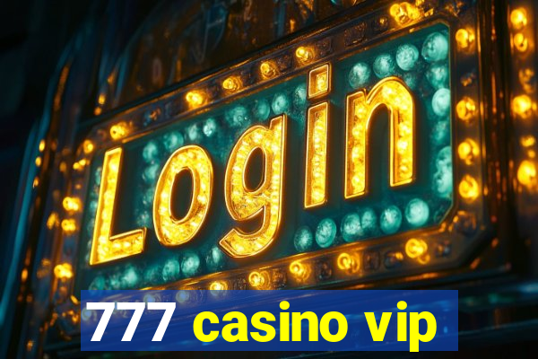 777 casino vip