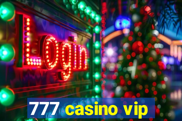 777 casino vip