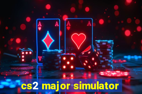 cs2 major simulator