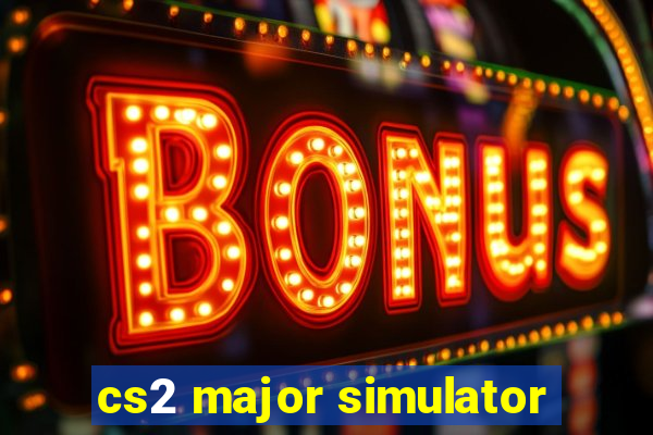 cs2 major simulator