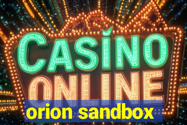 orion sandbox