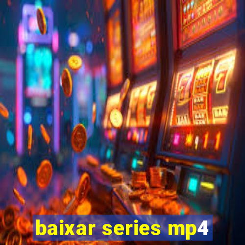 baixar series mp4